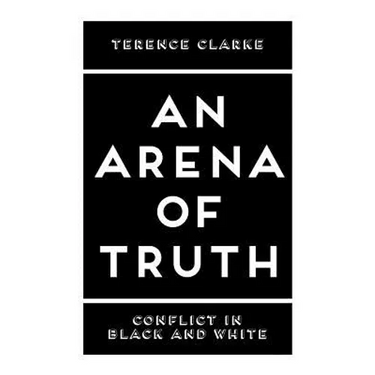 An Arena of Truth: Conflict in Black and White