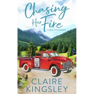 Chasing Her Fire: A Small Town Romance