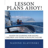 Lesson Plans Ahoy: Hands-on Learning for Sailing Children and Home Schooling Sailors