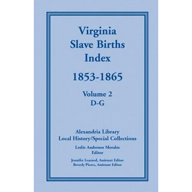 Virginia Slave Births Index, 1853-1865, Volume 2, D-G