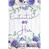 Enchanted by Her