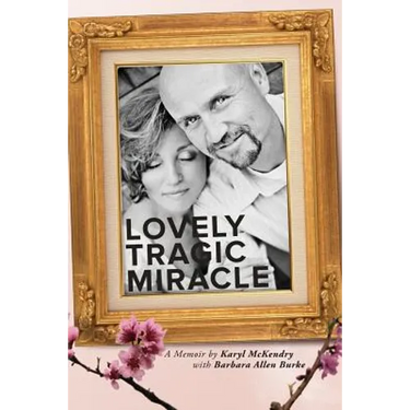 Lovely Tragic Miracle: A Memoir