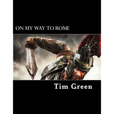 On My Way to Rome: The Life and Ministry of Paul the Apostle.
