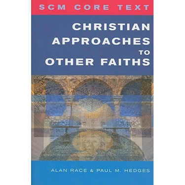 Scm Core Text: Christian Approaches to Other Faiths