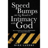 SPEED BUMPS on the road to intimacy with God