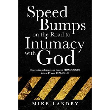 SPEED BUMPS on the road to intimacy with God