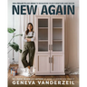 New Again: 100+ Projects and Ideas to Reimagine Your Furniture and Decor
