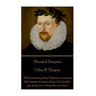 Michael Drayton - Odes & Elegies: "All transitory titles I detest; a virtuous life I mean to boast alone. Our birth's our sires'; our virtues be our o