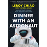 Dinner with an Astronaut: Serving Space Stories: Past, Present and Future