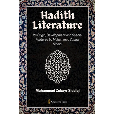 Hadith Literature - Its Origin, Development and Special Features