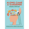 Along Came a Gardener