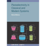 Piezoelectricity in Classical and Modern Systems
