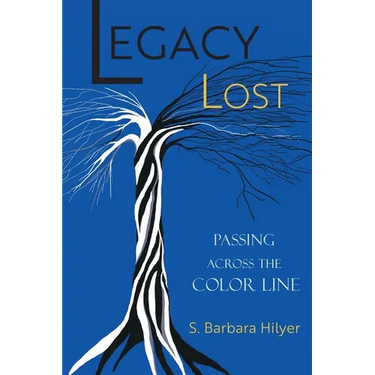 Legacy Lost: Passing Across the Color Line