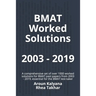 BMAT Worked Solutions 2003 - 2019: A comprehensive set of over 1000 worked solutions for BMAT past papers from 2003 - 2019, essential for the BMAT tes