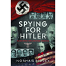 Spying for Hitler: Nazis Who Infiltrated America