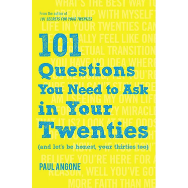 101 Questions You Need to Ask in Your Twenties: (And Let's Be Honest, Your Thirties Too)