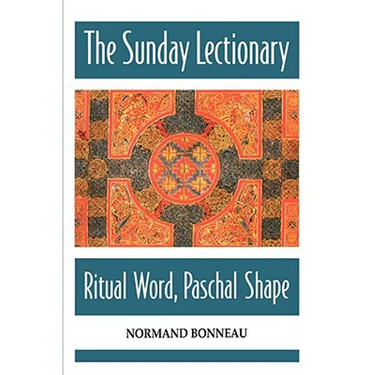The Sunday Lectionary: Ritual Word, Paschal Shape