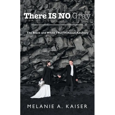 There Is No Gray: The Black and White Truth About Adultery