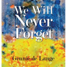 We Will Never Forget
