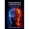 Your Brain Is Lying to You: How Cognitive Biases and Perception Errors Shape Everything You Believe