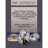 Trojan Powder Company, Petitioner, V. the United States. U.S. Supreme Court Transcript of Record with Supporting Pleadings