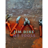 Jim Dine: My Tools