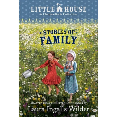 A Little House Chapter Book Collection: Stories of Family: Pioneer Sisters, Christmas Stories, School Days