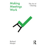 Making Meetings Work: The Art of Chairing