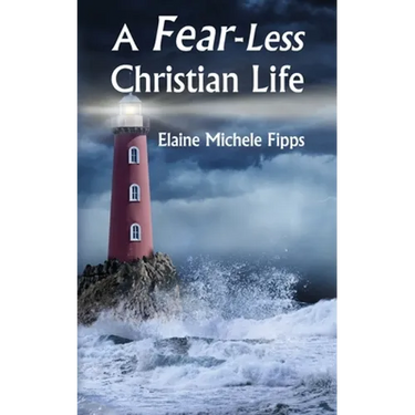A Fear-Less Christian Life