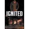 Ignited
