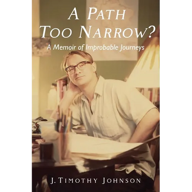 A Path Too Narrow?: A Memoir of Improbable Journeys