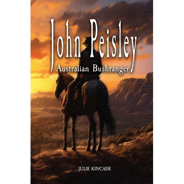 John Peisley Australian Bushranger