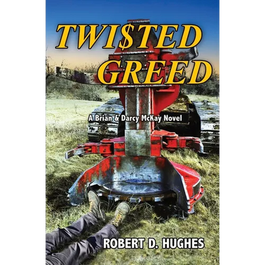Twisted Greed: A Brian & Darcy McKay Novel