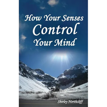 How Your Senses Control Your Mind