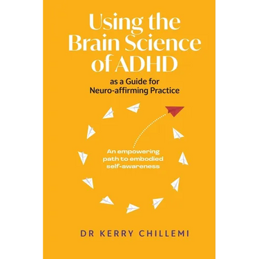 Using the Brain Science of ADHD as a Guide for Neuro-affirming Practice