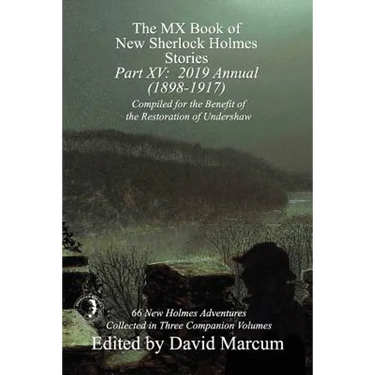 The MX Book of New Sherlock Holmes Stories - Part XV: 2019 Annual (1898-1917)