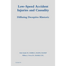 Low-Speed Accident Injuries and Causality: Diffusing Deceptive Rhetoric