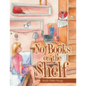 No Books on the Shelf