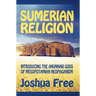 Sumerian Religion: Introducing the Anunnaki Gods of Mesopotamian Neopaganism