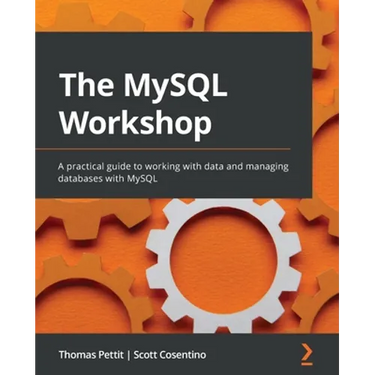 The MySQL Workshop: A practical guide to working with data and managing databases with MySQL