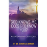 God Knows Me. Does God Know You?: A Contemporary Devotional