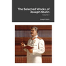 The Selected Works of Joseph Stalin: Volume I