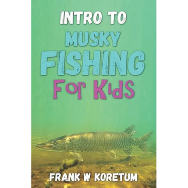 Intro to Musky Fishing for Kids