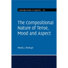 The Compositional Nature of Tense, Mood and Aspect