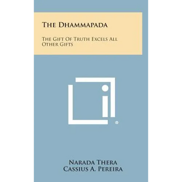 The Dhammapada: The Gift of Truth Excels All Other Gifts