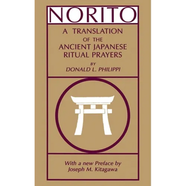 Norito: A Translation of the Ancient Japanese Ritual Prayers - Updated Edition