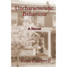 Uncharacteristic Behaviour