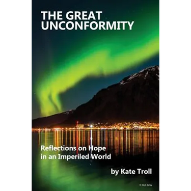 The Great Unconformity: Reflections on Hope in an Imperiled World