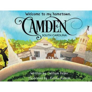 Welcome To My Hometown, Camden, South Carolina!