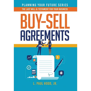 Buy-Sell Agreements: The Last Will & Testament for Your Business